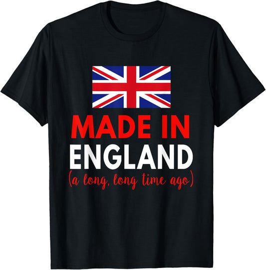 Made In England A Long Time Ago Funny British Birthday T-Shirt - T-Shirt | Black