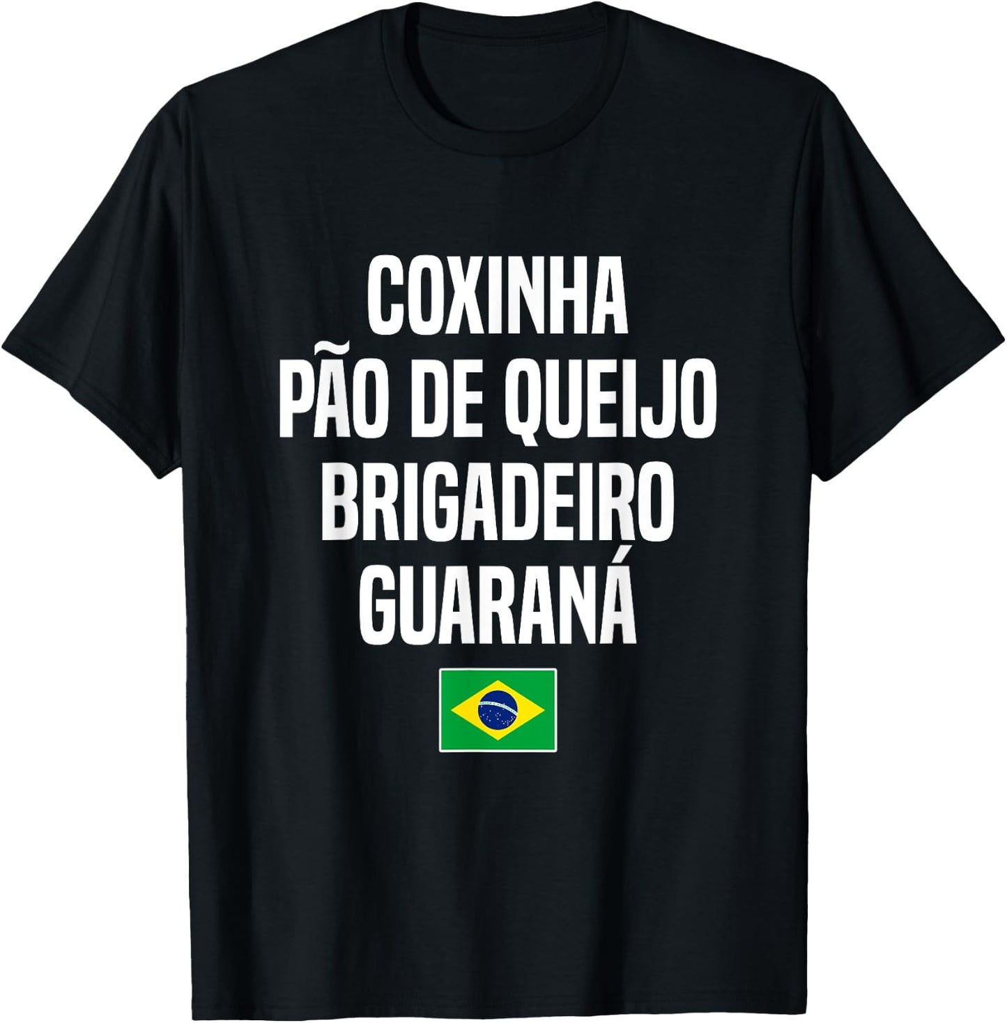 Coxinha Pão de Queijo Brigadeiro Guaraná Brazil Brazilian T-Shirt - T-Shirt | Black