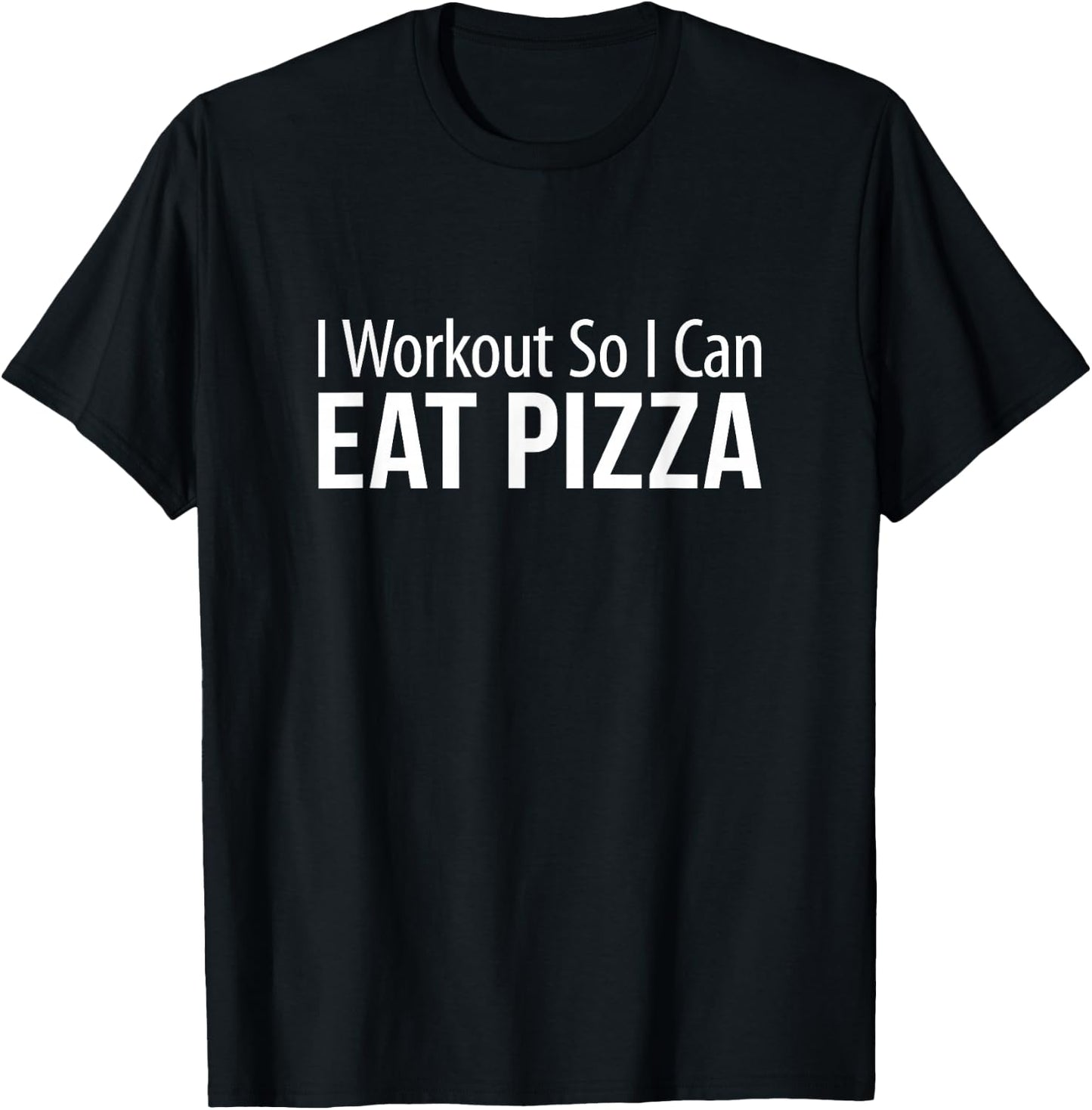 I Workout So I Can Eat Pizza T-Shirt - T-Shirt | Black