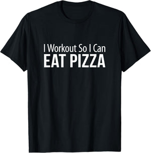 I Workout So I Can Eat Pizza T-Shirt - T-Shirt | Black