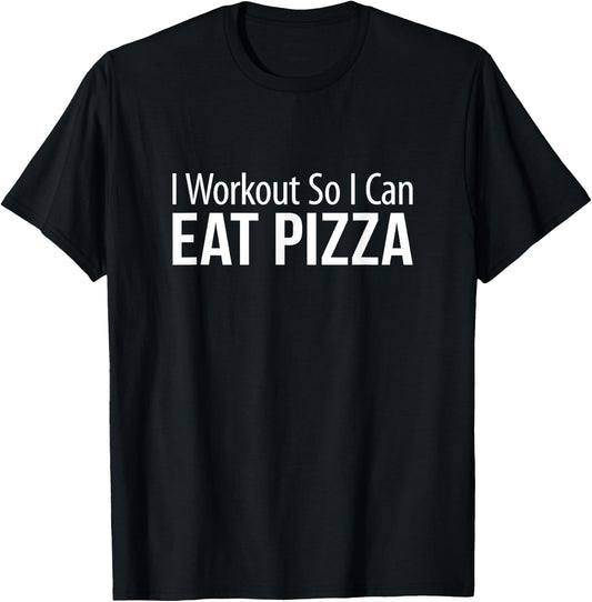 I Workout So I Can Eat Pizza T-Shirt - T-Shirt | Black