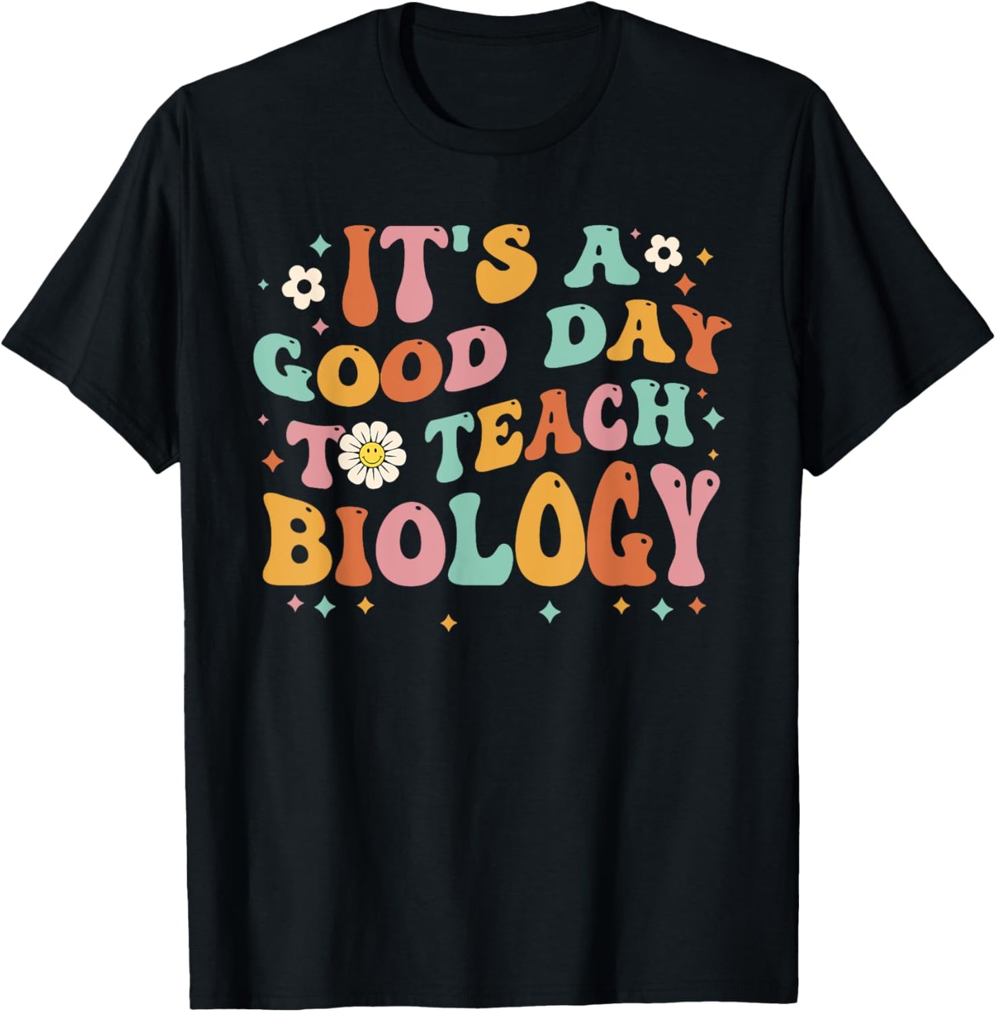Groovy Its A Good Day To Teach Biology Funny Biology Teacher Men Women Girls Kids T-Shirt - T-Shirt | Black