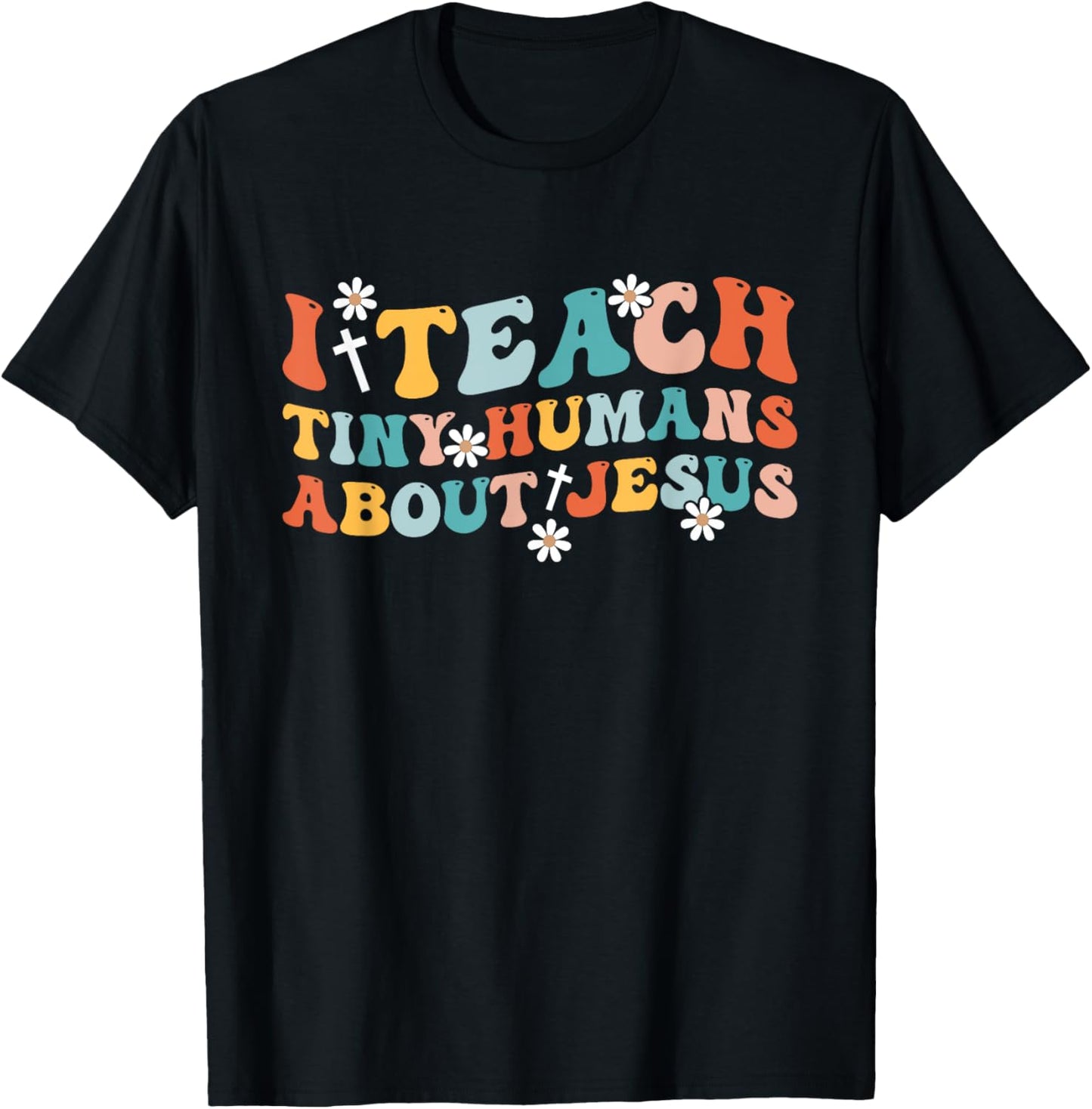 Groovy I Teach Tiny Human About Jesus Christian Teacher T-Shirt - T-Shirt | Black