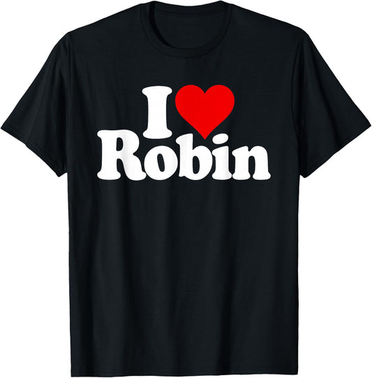 I Love Heart Robin Name on a T-Shirt - T-Shirt | Black
