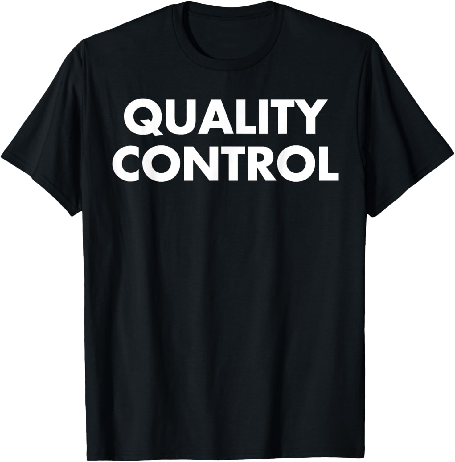Quality Control - QA shirt, QC Shirt in Quality Dept T-Shirt - T-Shirt | Black