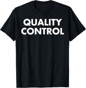 Quality Control - QA shirt, QC Shirt in Quality Dept T-Shirt - T-Shirt | Black