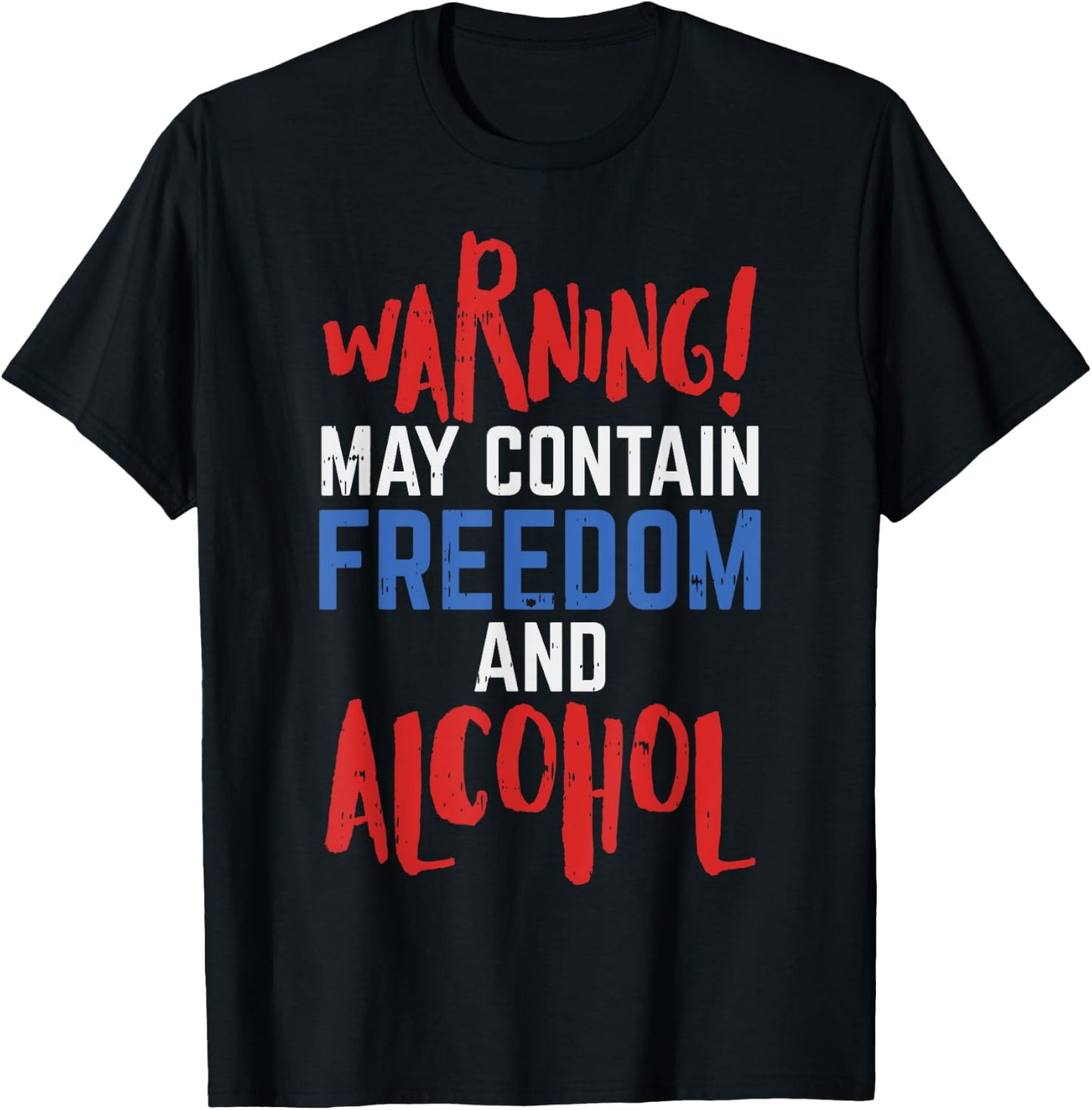 Warning May Contain Freedom And Alcohol Funny 4th Of July Women Men T-Shirt - T-Shirt | Black