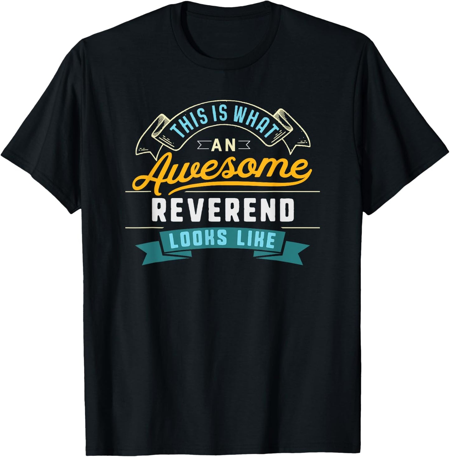 Funny Reverend Shirt Awesome Job Occupation Graduation T-Shirt - T-Shirt | Black