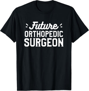 Future Orthopedic Surgeon Orthopedist Doctor T-Shirt - T-Shirt | Black