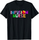 Infusion Nurse RN Intravenous IV Therapy Nurse T-Shirt - T-Shirt | Black