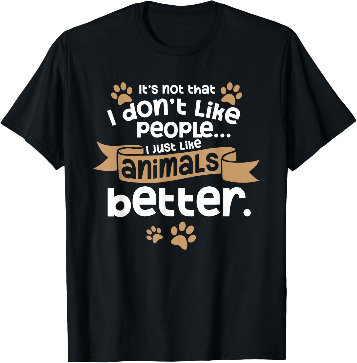 I Don't Like People Introverts Animal Lover Animal Meme T-Shirt - T-Shirt | Black