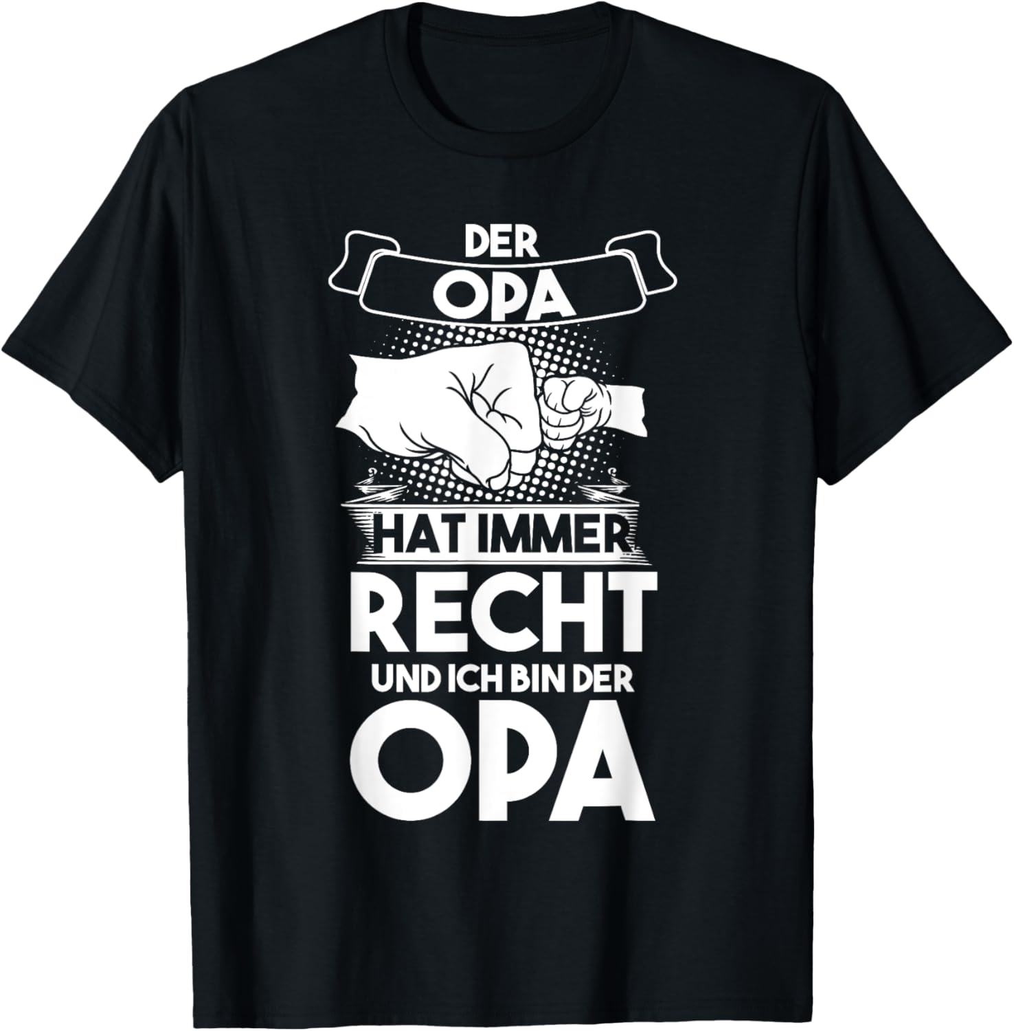 Der Opa hat immer Recht Opa Großvater T-Shirt - T-Shirt | Black