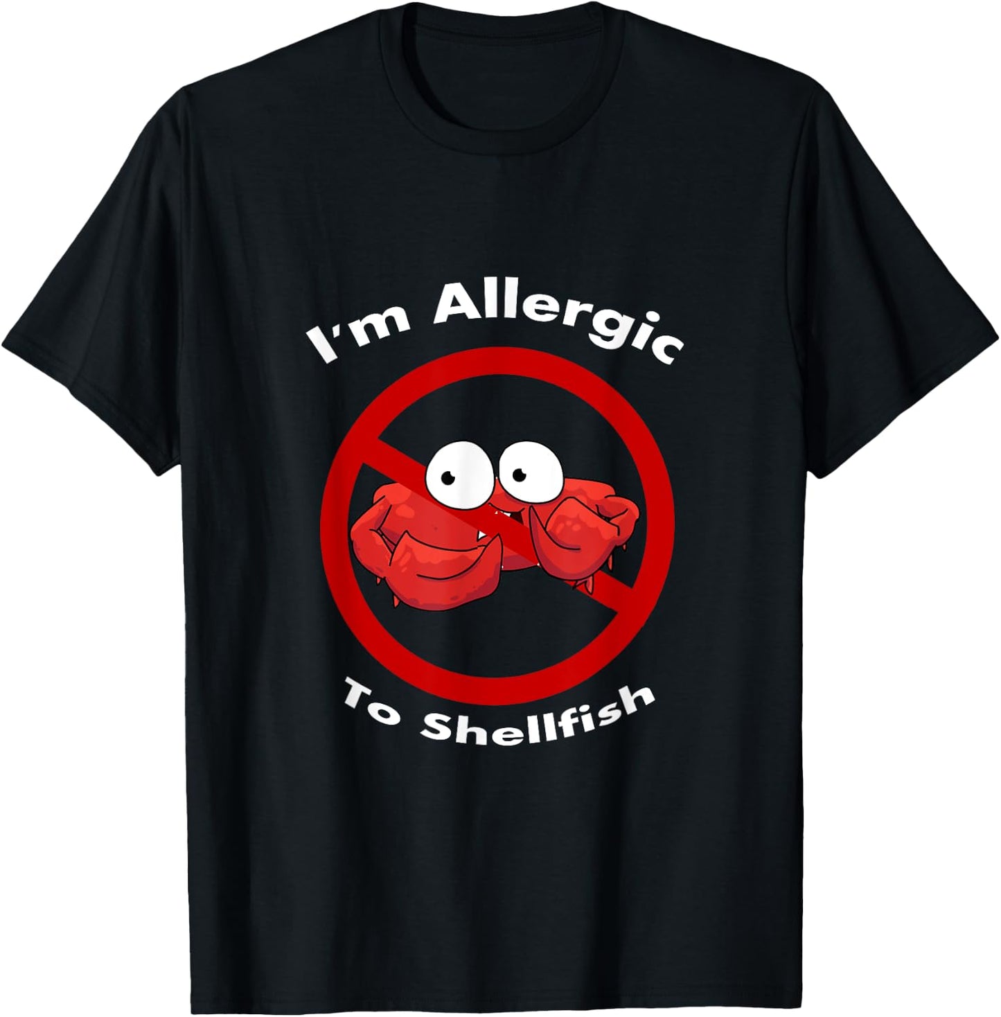 I'm Allergic To Shellfish KidsManWoman T-Shirt - T-Shirt | Black