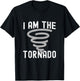 Funny I Am The Tornado Halloween Costume Men Women Boy Girl T-Shirt - T-Shirt | Black