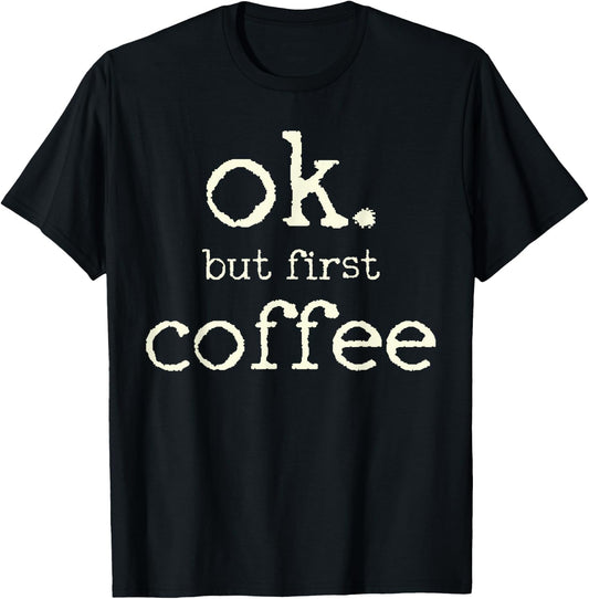 Coffee First T-Shirt - T-Shirt | Black