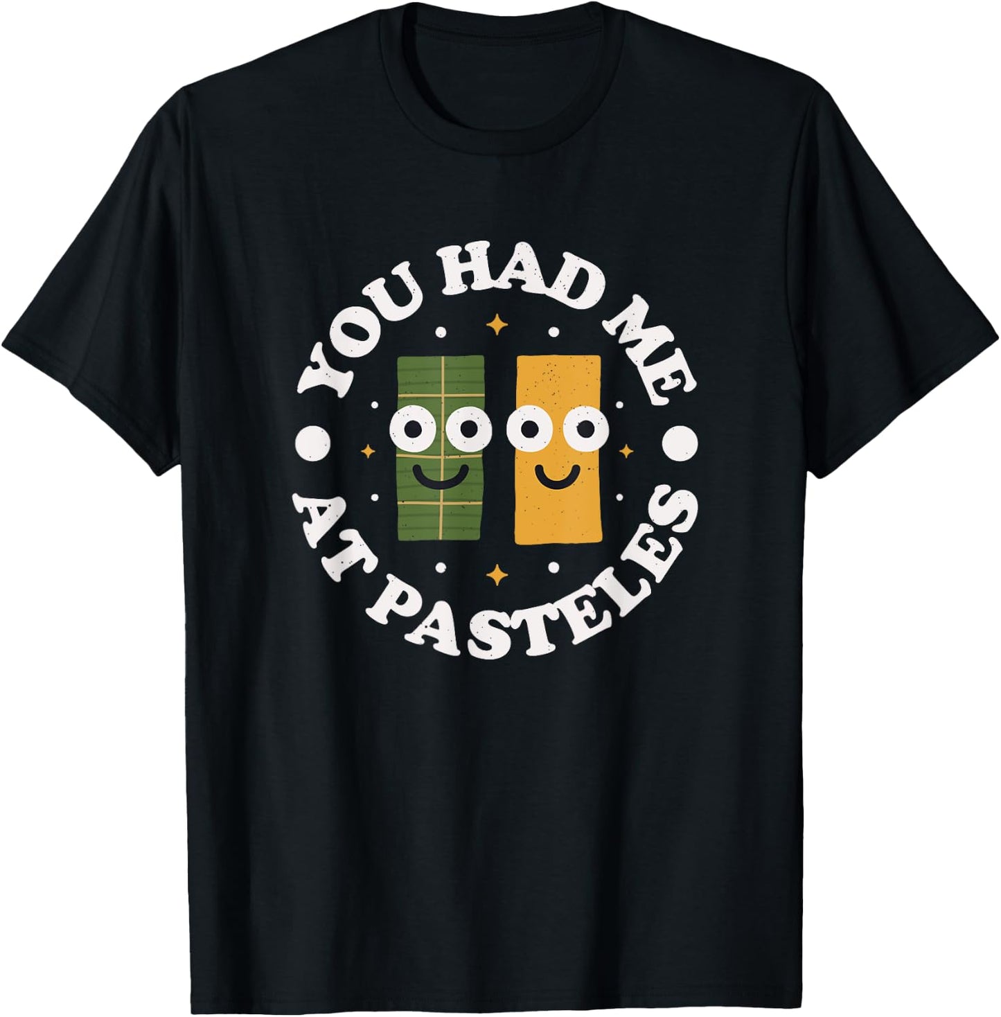 You Had Me At Pasteles - Puerto Rican Pasteles T-Shirt - T-Shirt | Black