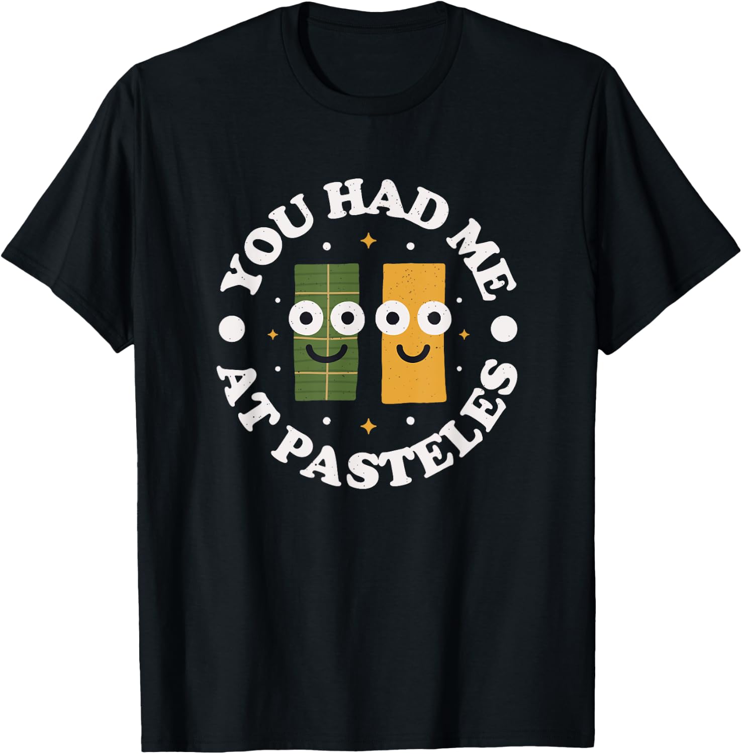 You Had Me At Pasteles - Puerto Rican Pasteles T-Shirt - T-Shirt | Black