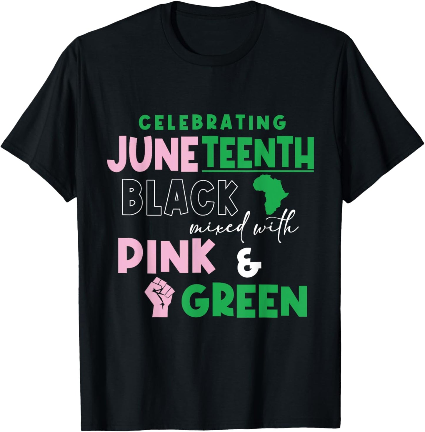 Celebrating Juneteenth Black mixed with History Pink & T-Shirt - T-Shirt | Black