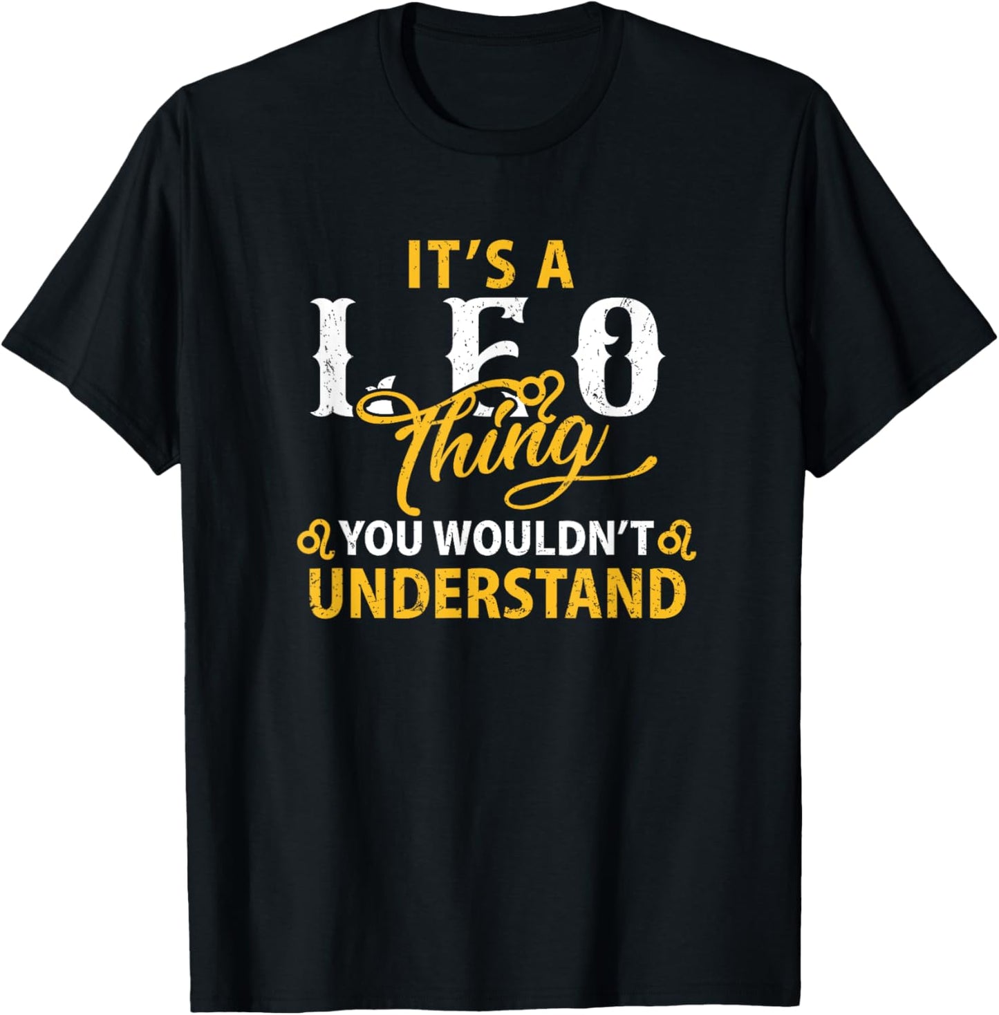 It's A Leo Thing Astrological Sign Horoscope Lover Men Women T-Shirt - T-Shirt | Black