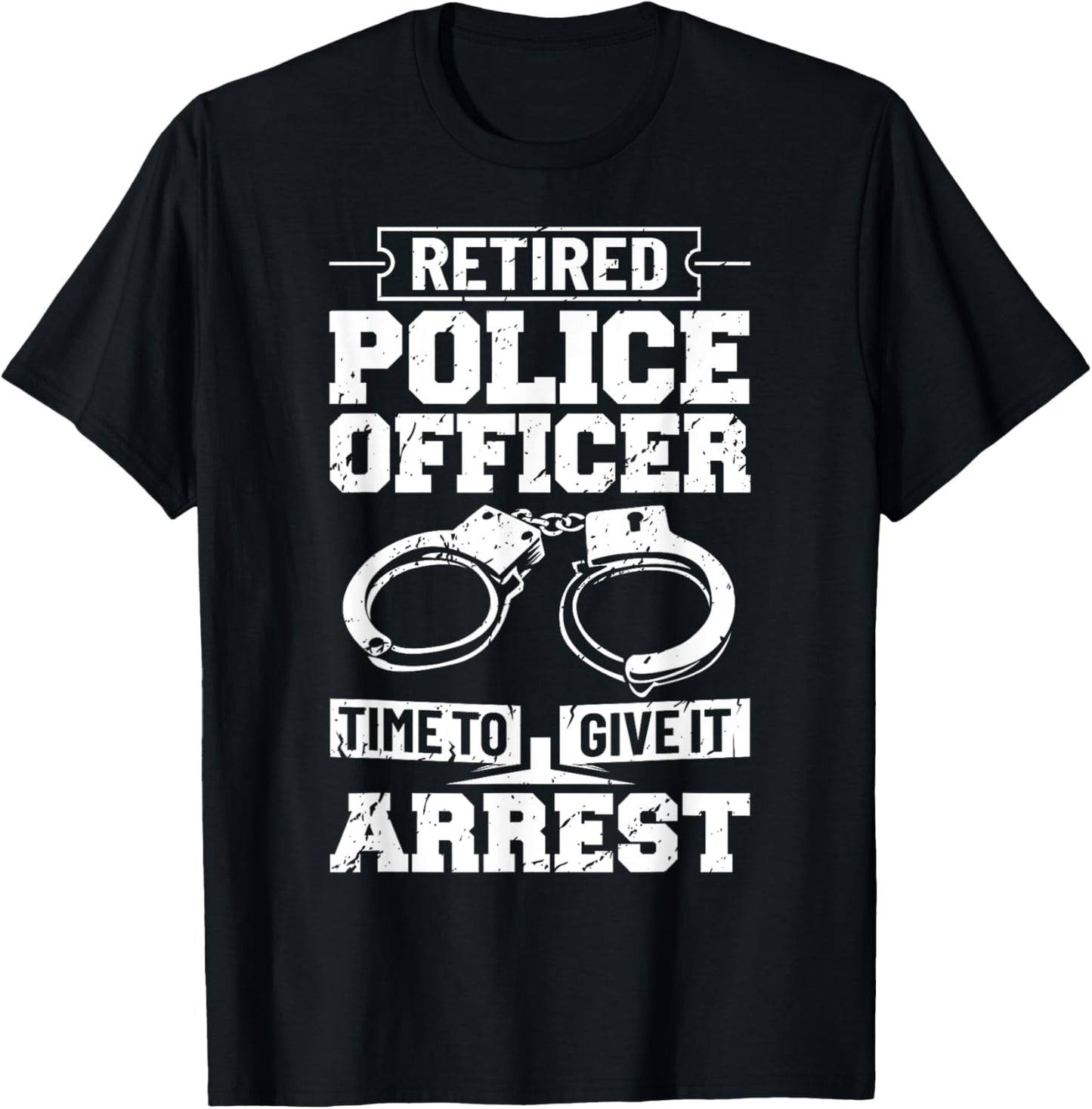 Police Retirement Law Enforcement Retired Police Officer T-Shirt - T-Shirt | Black