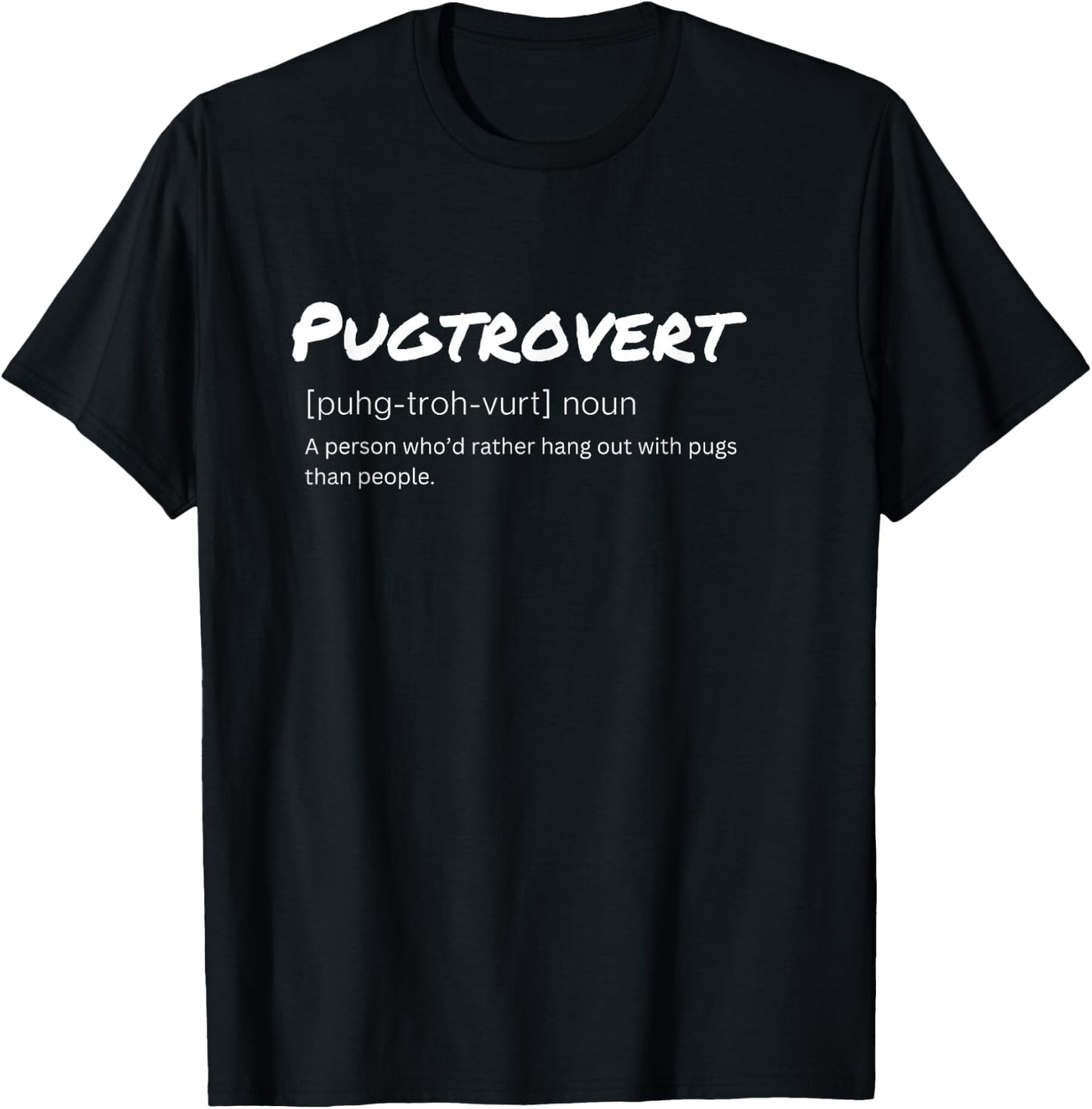 Pugtrovert Definition Outgoing Pug Humor for Dog Dads T-Shirt - T-Shirt | Black