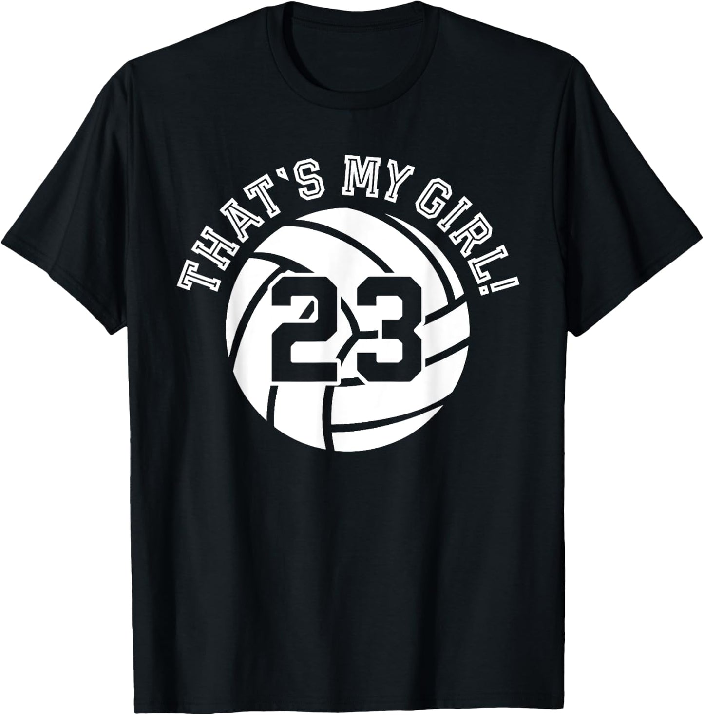 That's My Girl #23 Volleyball Player Mom Dad Kids School Fan T-Shirt - T-Shirt | Black