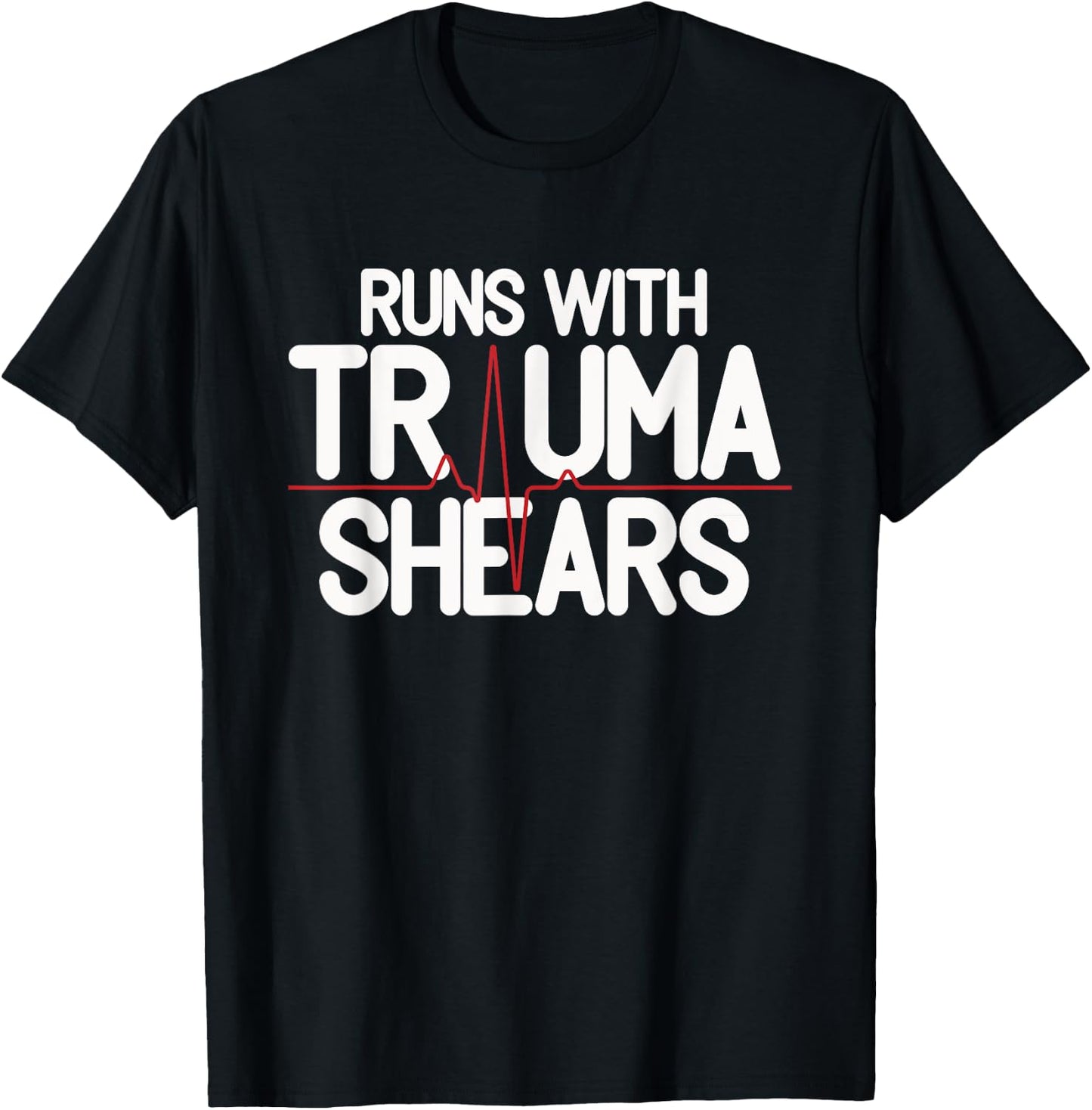 Runs With Trauma Shear - CPR Instructor EMT Trainer Gift T-Shirt - T-Shirt | Black