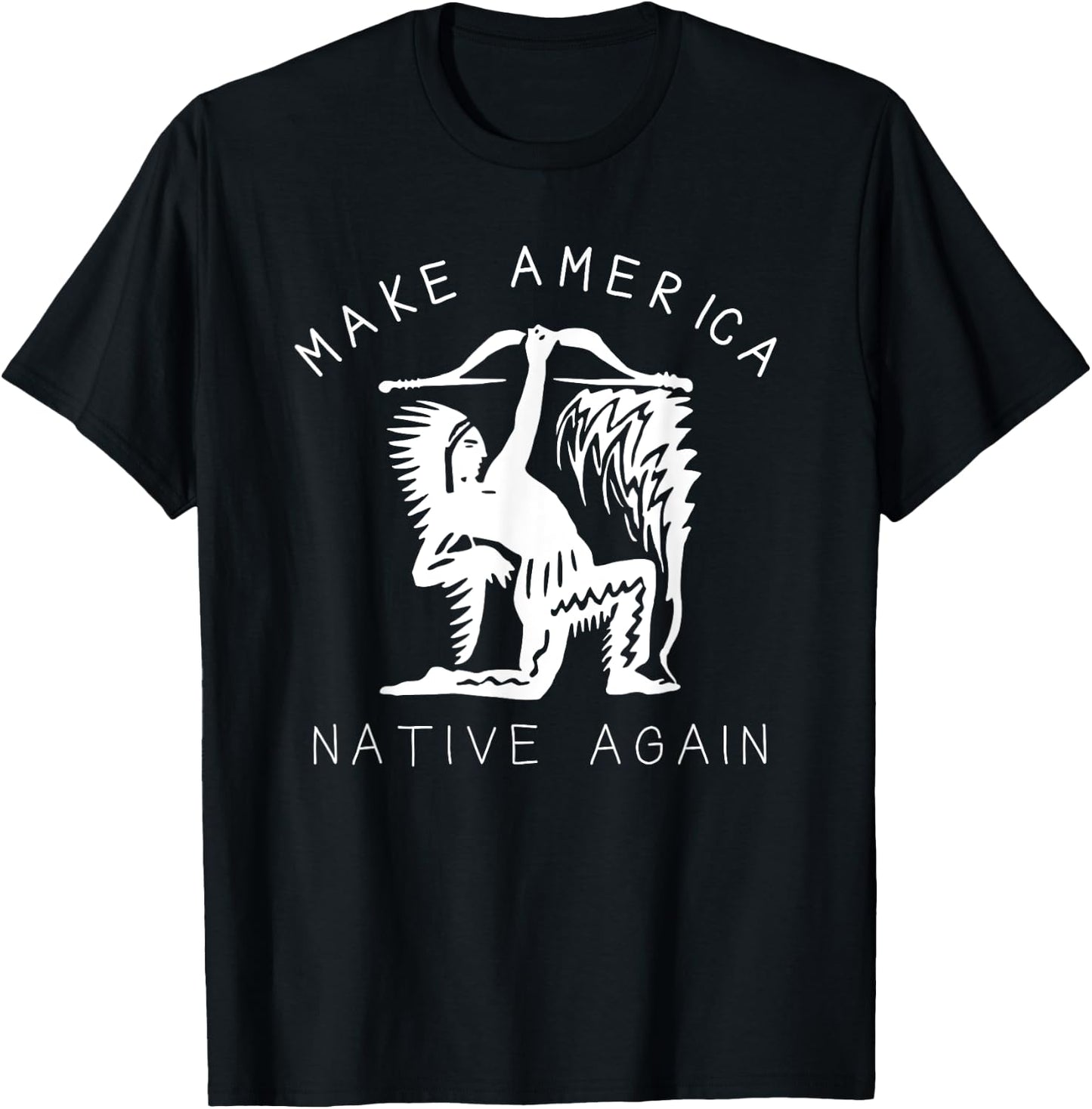 Native American Art Make America Native Again Indigenous T-Shirt - T-Shirt | Black