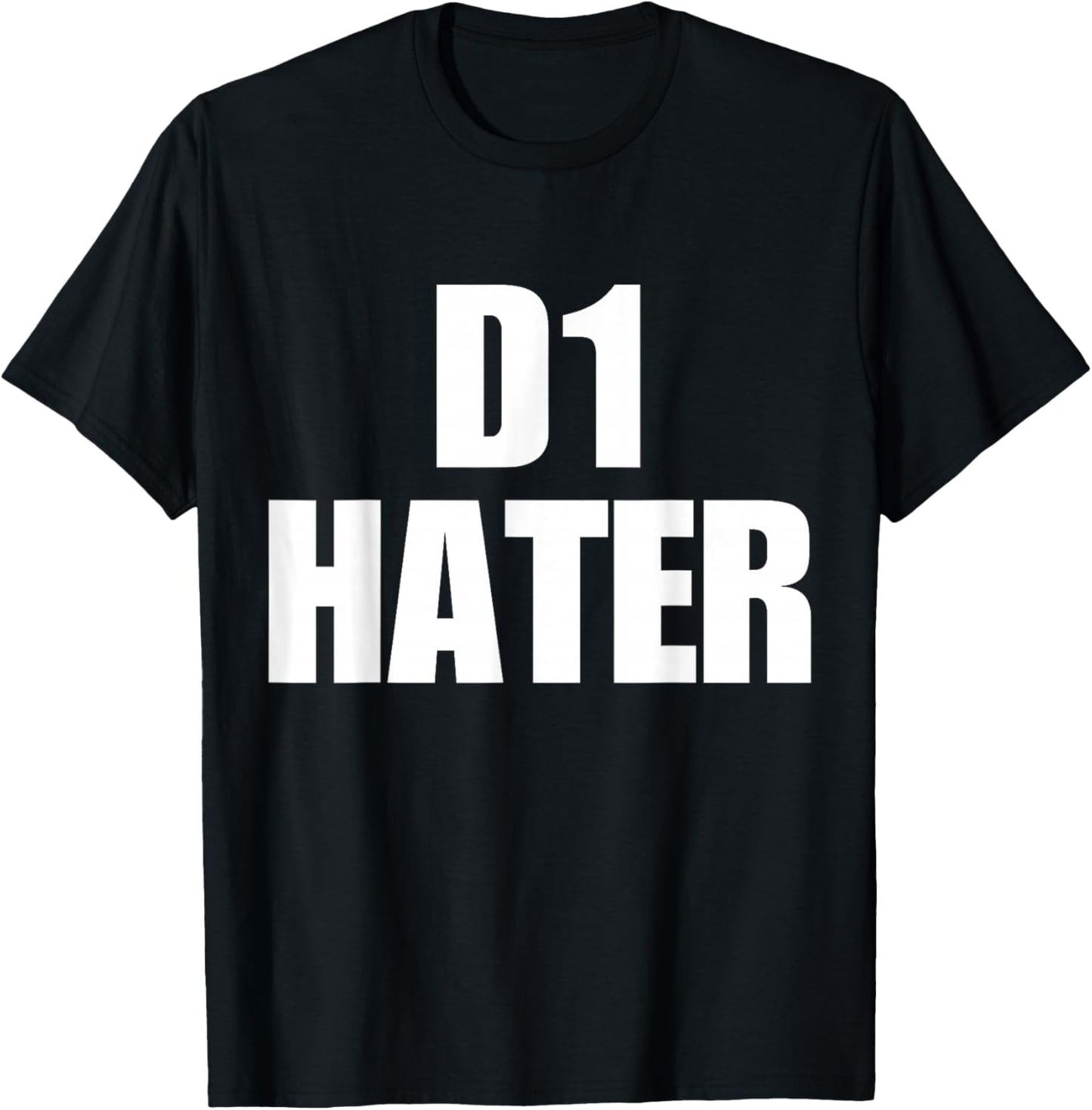 D1 Hater T-Shirt - T-Shirt | Black