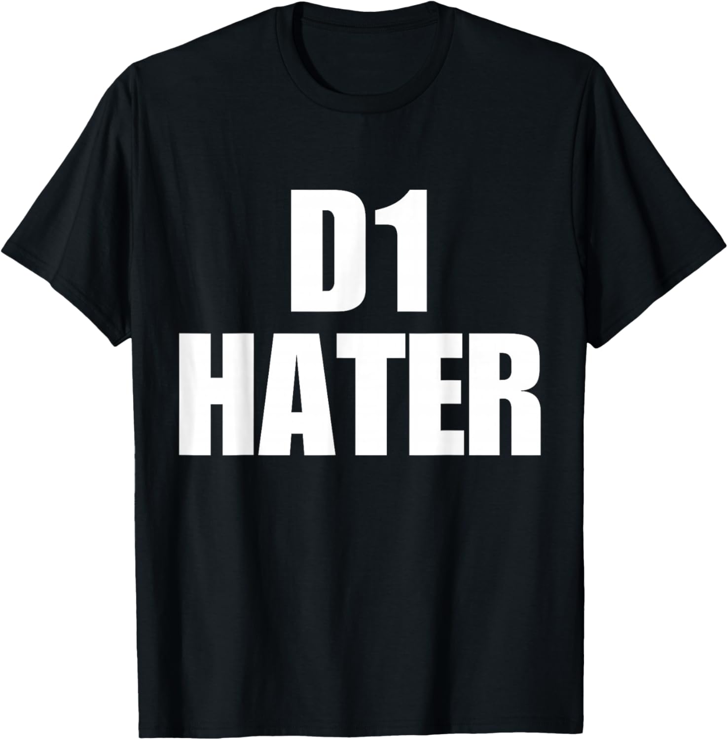 D1 Hater T-Shirt - T-Shirt | Black