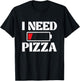 I Need Pizza - Pizza Baker Food Lover T-Shirt - T-Shirt | Black