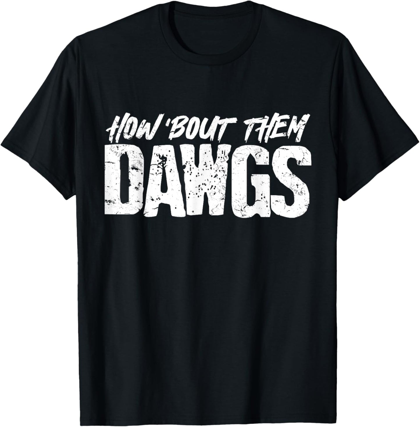 How About Them Dawgs American Football T-Shirt - T-Shirt | Black