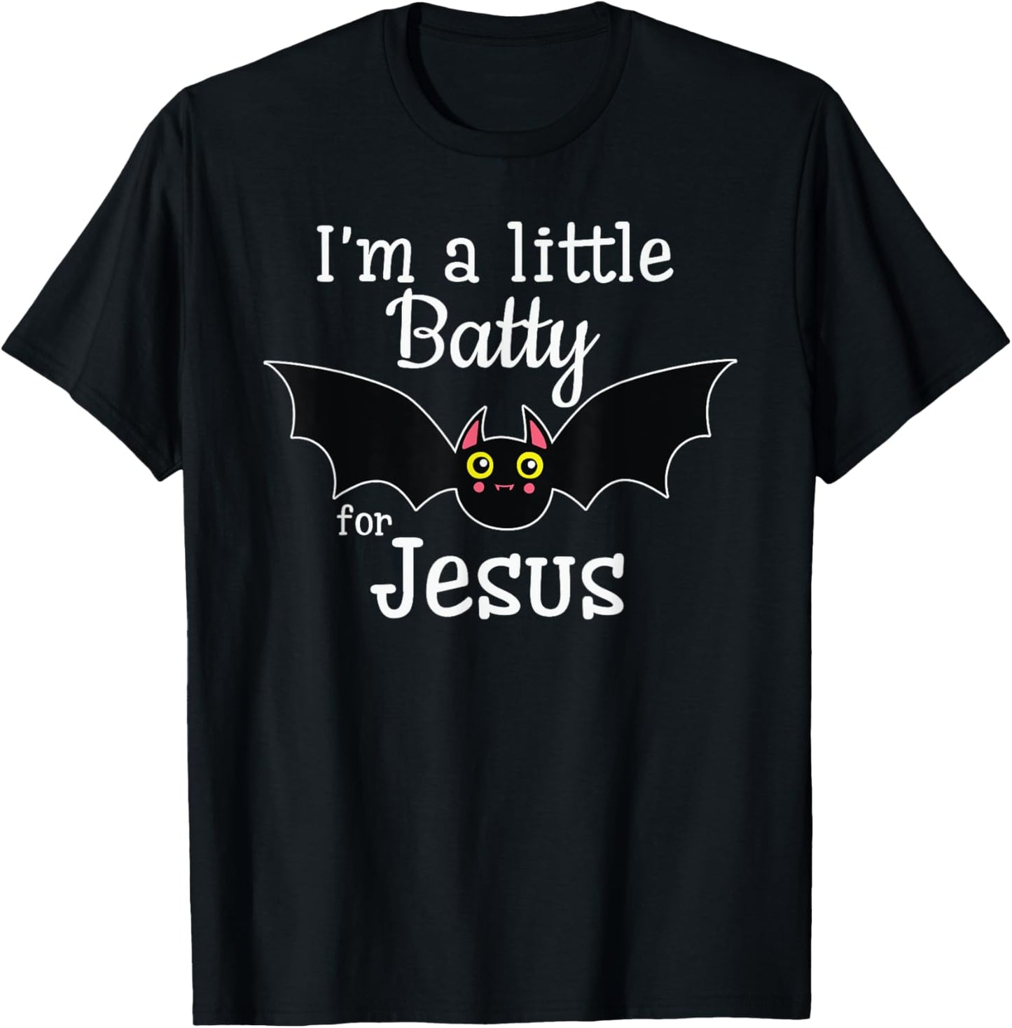 I'm A Little Batty For Jesus Halloween Christian T-Shirt - T-Shirt | Black