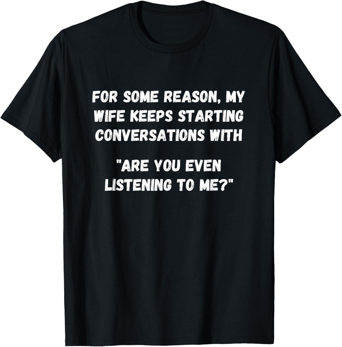 Funny Husband Not Listening - Dad Joke - Husband Joke T-Shirt - T-Shirt | Black