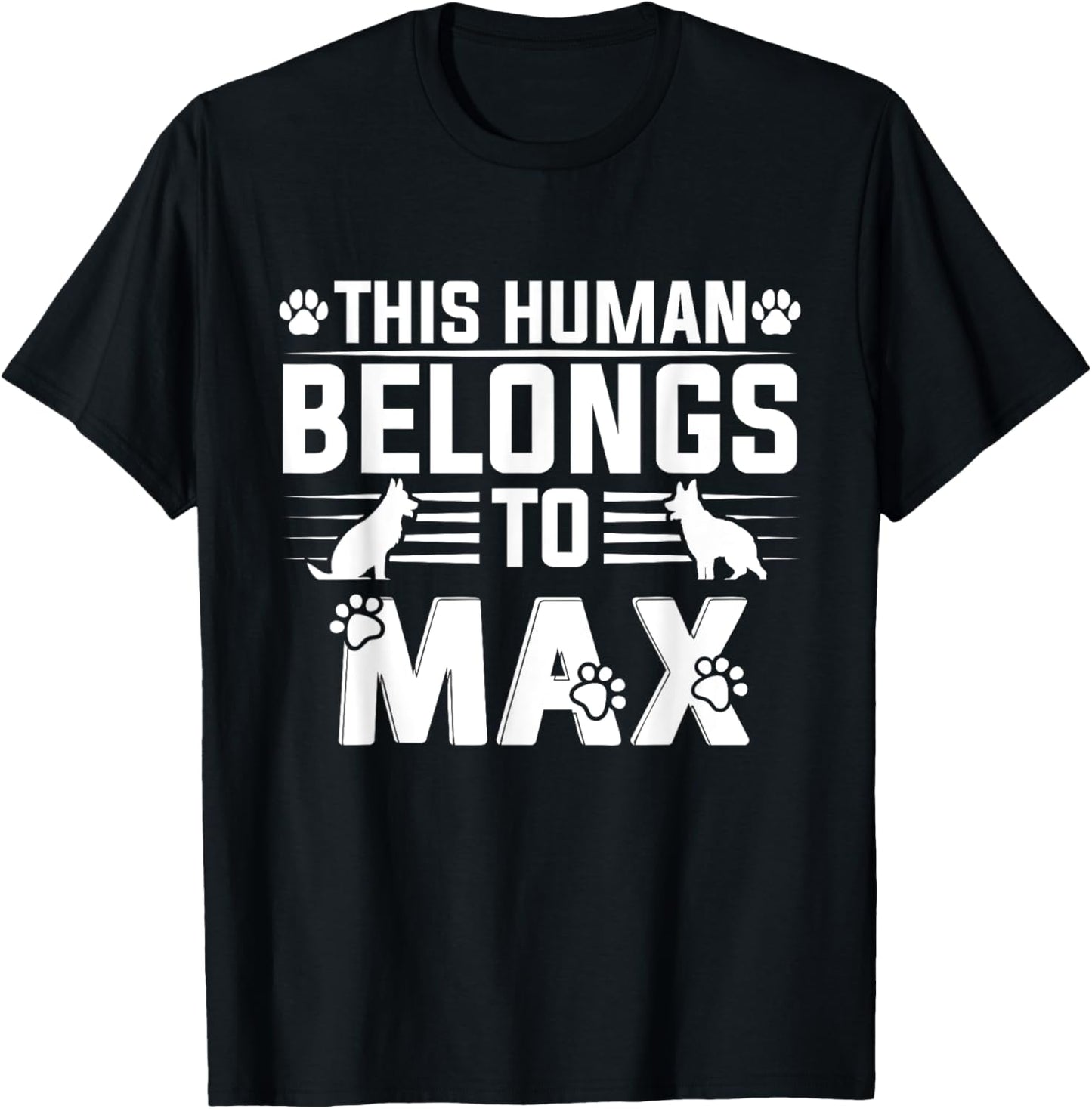 Dog Name Max Personalised Gift This Human Belongs To a Dog T-Shirt - T-Shirt | Black