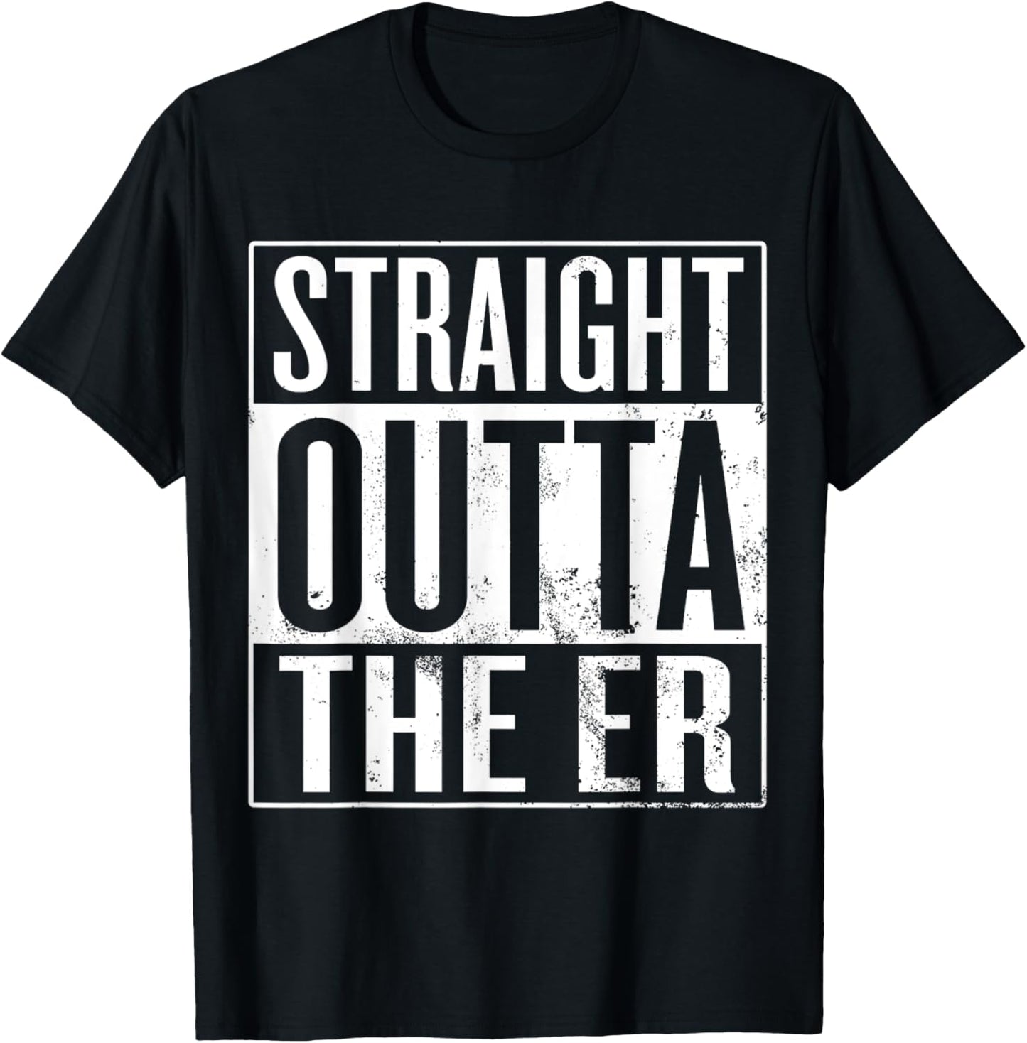 Straight Outta The ER Funny Emergency Room Nurse T-Shirt - T-Shirt | Black
