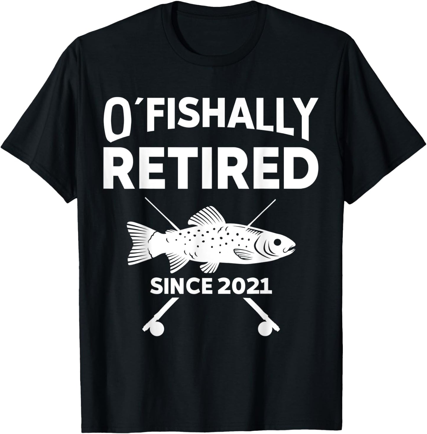 O´Fishally Retired Funny Fishing Retirement gift T-Shirt - T-Shirt | Black