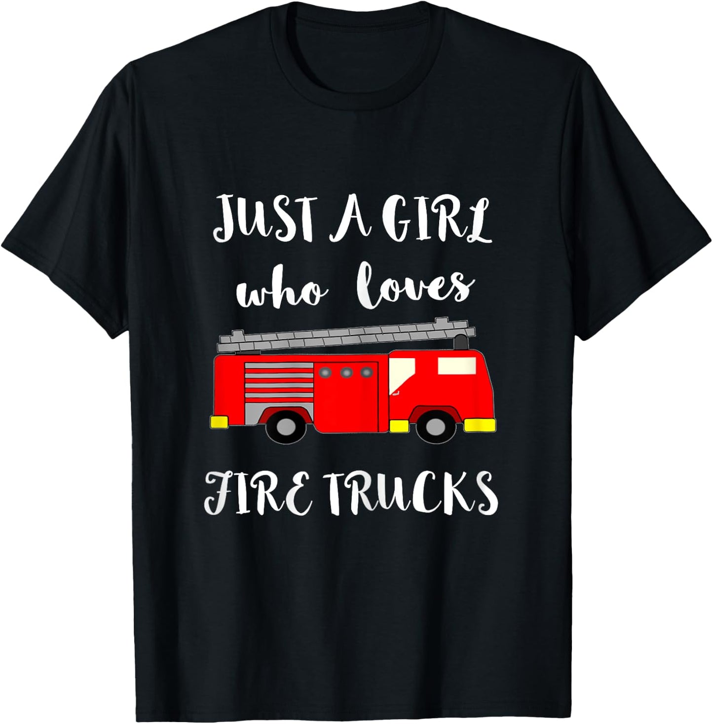 Just A Girl Who Loves Firetrucks Emergency Firefighter T-Shirt - T-Shirt | Black