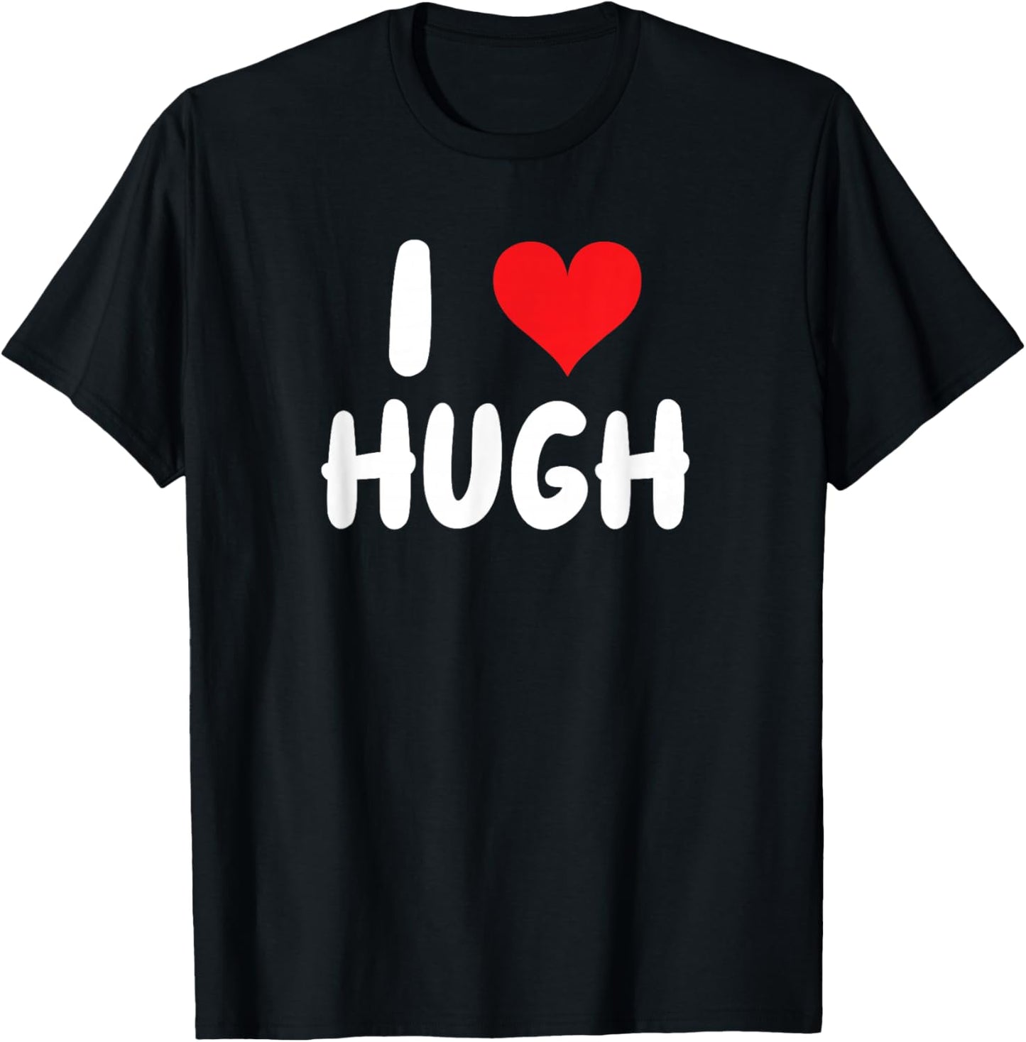 I Love Hugh - Heart - Name T-Shirt - T-Shirt | Black