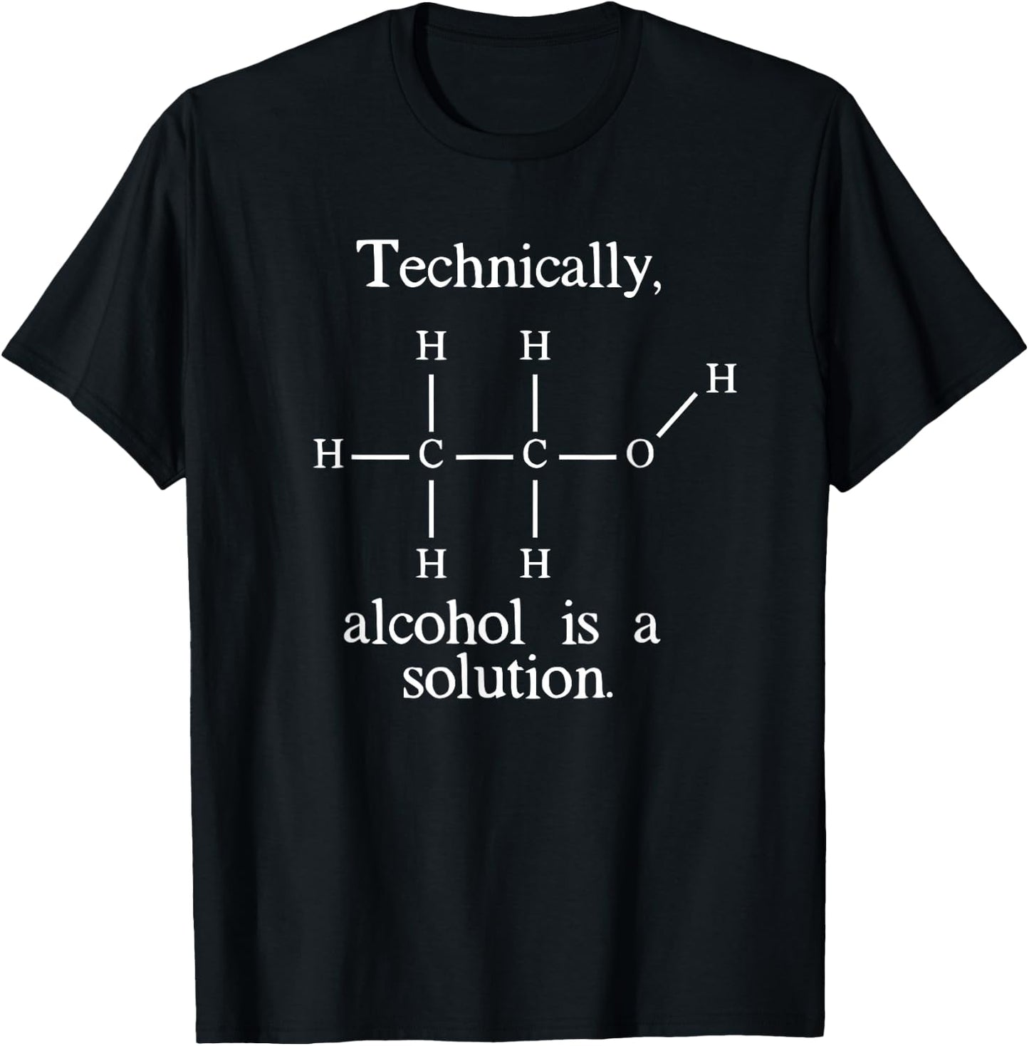 Technically, Alcohol is a Solution Funny Nerd Beer Chemistry T-Shirt - T-Shirt | Black
