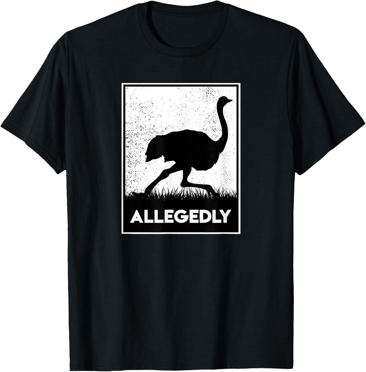 Allegedly Ostrich Funny Flightless Bird T-Shirt - T-Shirt | Black