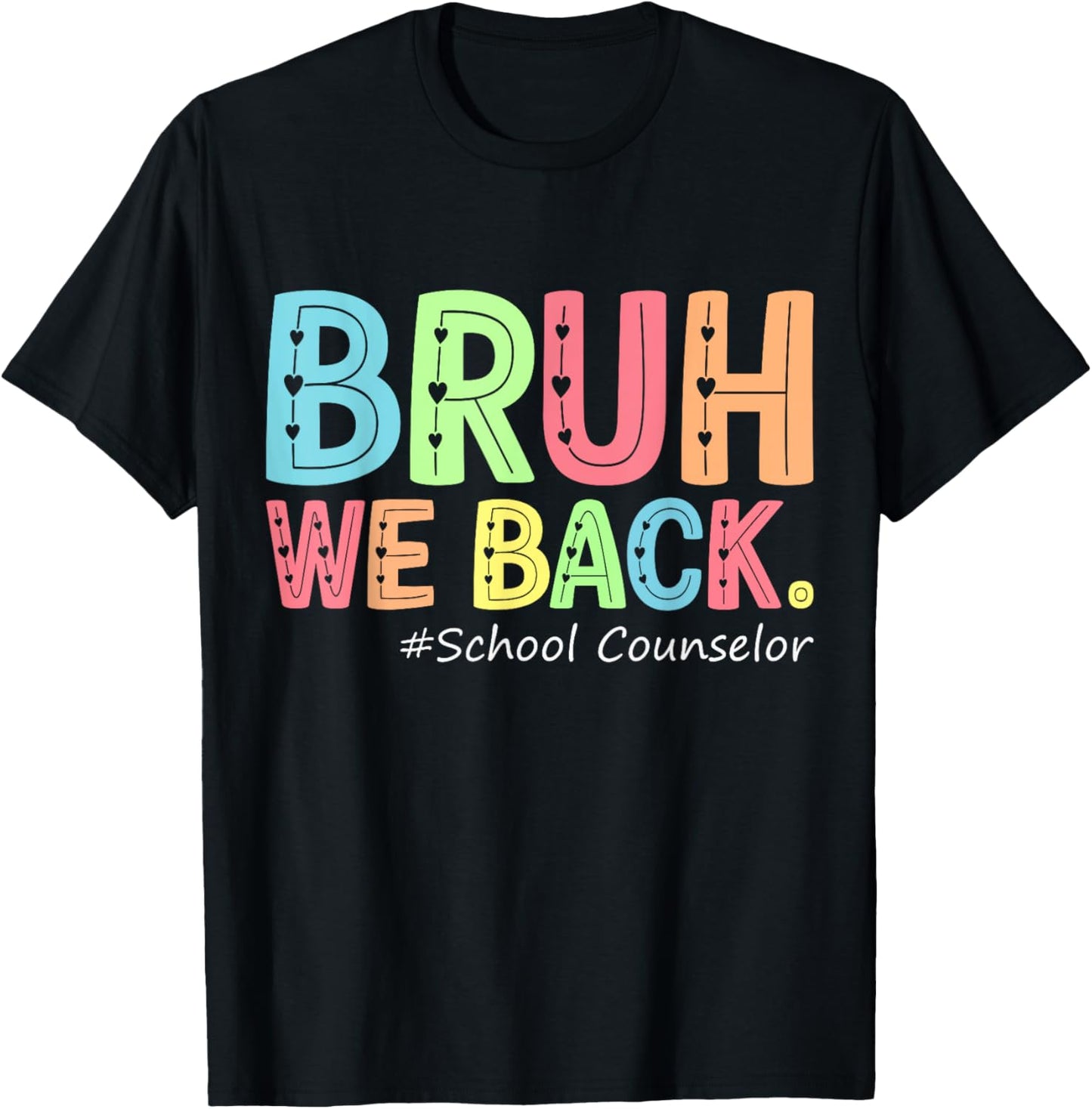 Bruh We Back School Counselor 1St Day of School Counselor T-Shirt - T-Shirt | Black