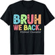 Bruh We Back School Counselor 1St Day of School Counselor T-Shirt - T-Shirt | Black