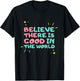 Be The Good - Believe There is Good in the World - Kindness T-Shirt - T-Shirt | Black