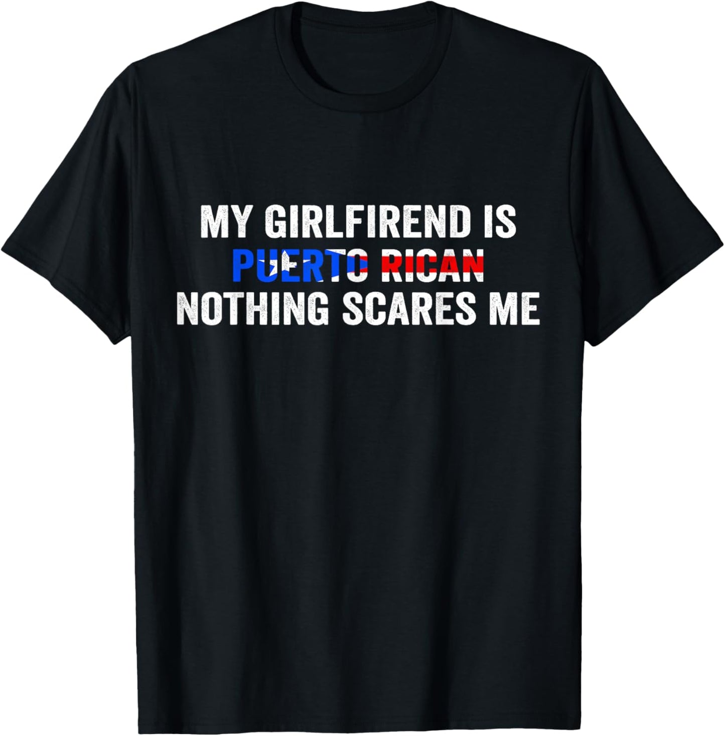 My Girlfriend Is Puerto Rican Nothing Scares Me Puerto Rico T-Shirt - T-Shirt | Black
