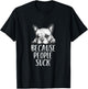 Dogs Because People Suck Funny Sarcastic Puppy T-Shirt - T-Shirt | Black
