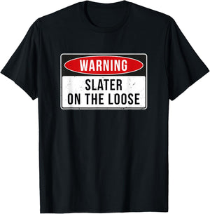 Warning Sign - Slater On The Loose Funny Job Quote T-Shirt - T-Shirt | Black
