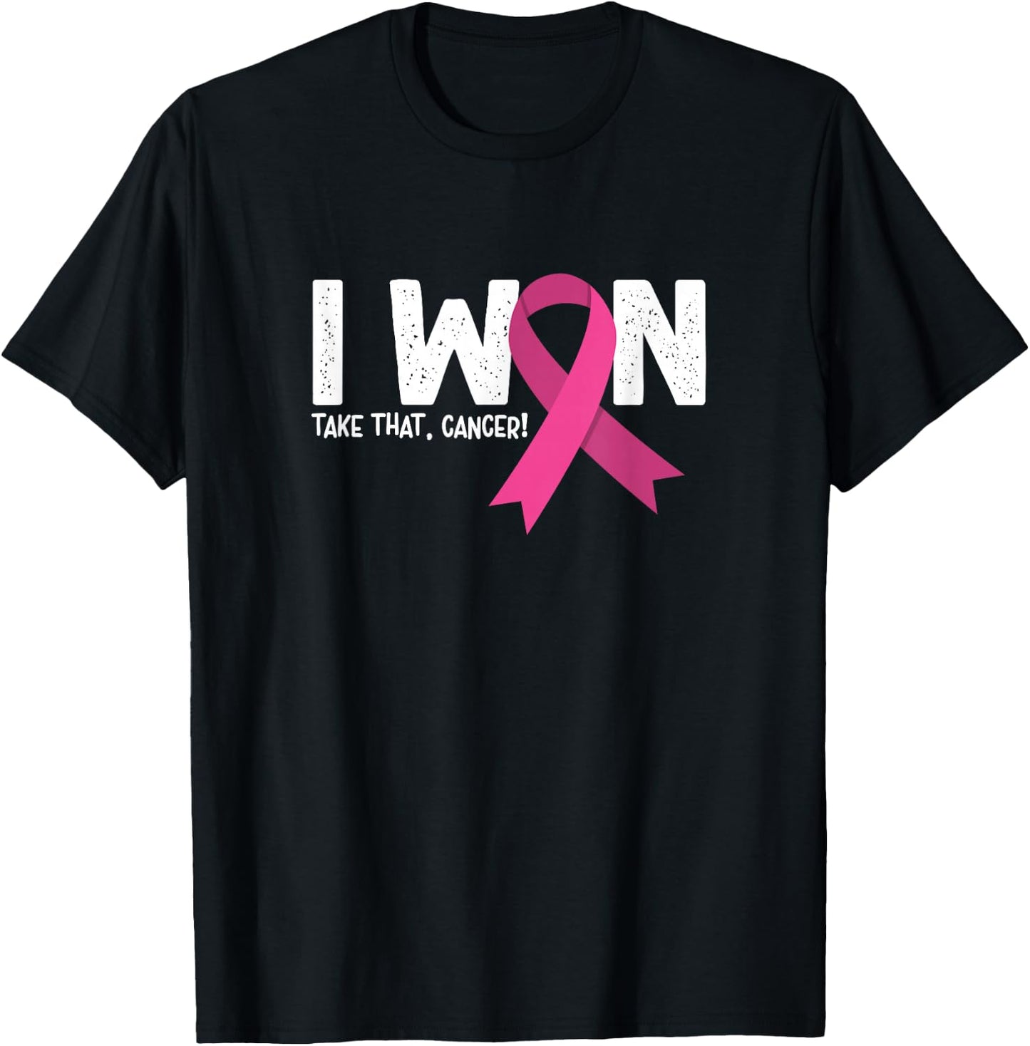 I Won Take That Cancer, Breast Cancer Survivor T-Shirt - T-Shirt | Black