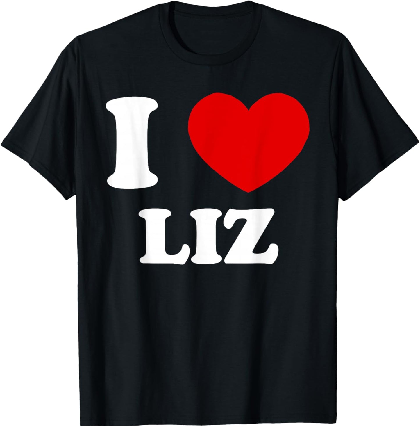 I Love Liz I Heart Liz Funny Liz T-Shirt - T-Shirt | Black
