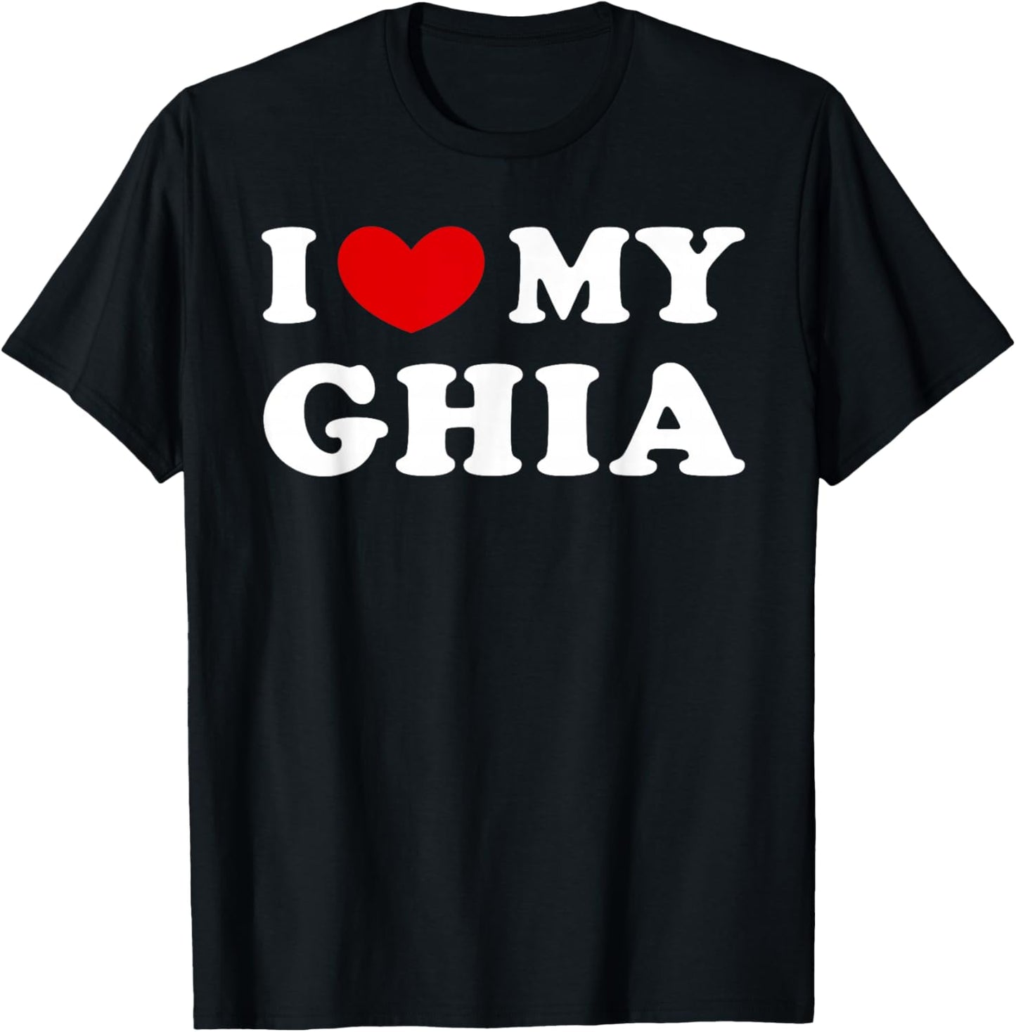 I Love My Ghia, I Love My Ghia T-Shirt - T-Shirt | Black
